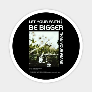 Let Your Faith Be Bigger Than Your Fears Isaiah 41:10 Bible Verse Magnet